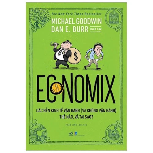 Economix - Các Nền Kinh Tế Vận Hành (Và Không Vận Hành) Thế Nào Và Tại Sao?